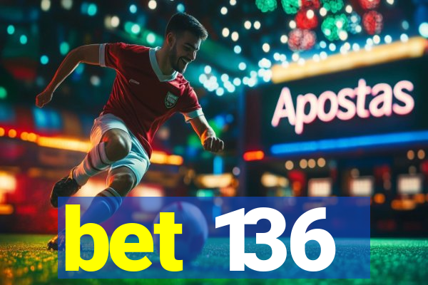 bet 136