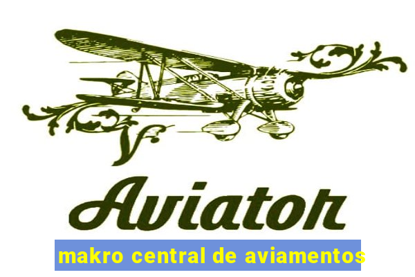 makro central de aviamentos