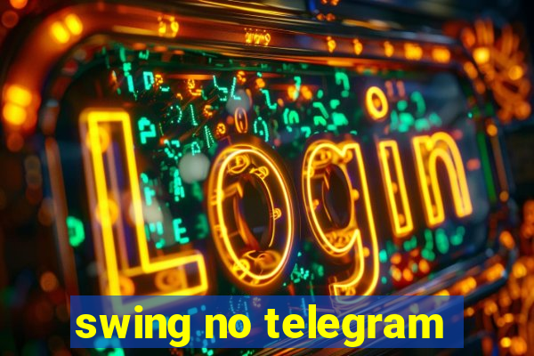 swing no telegram