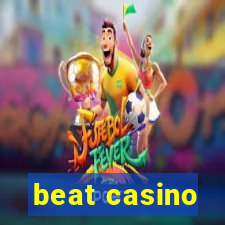 beat casino