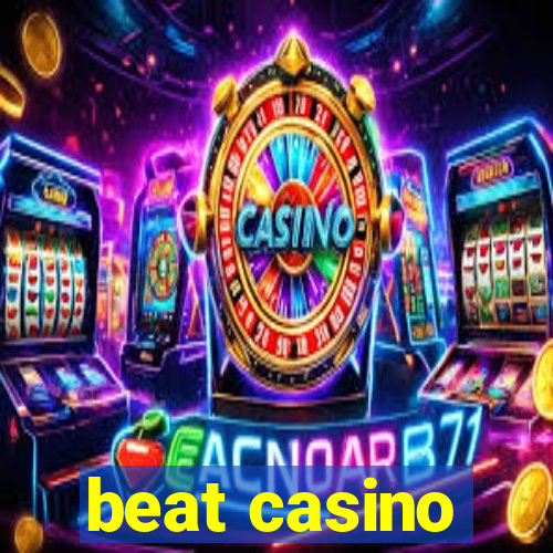 beat casino