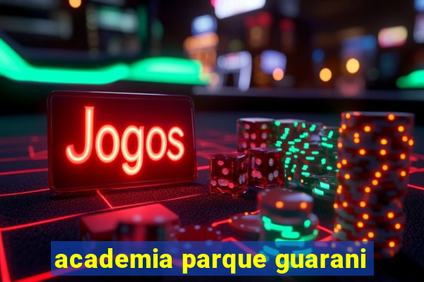 academia parque guarani