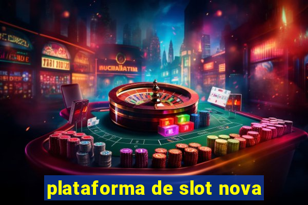 plataforma de slot nova