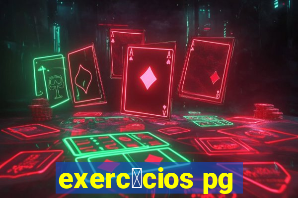 exerc铆cios pg