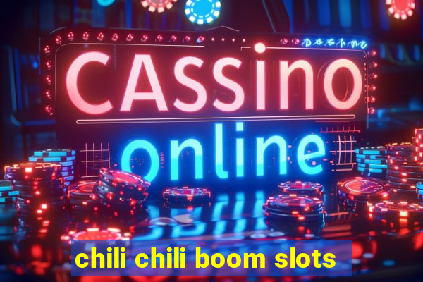 chili chili boom slots