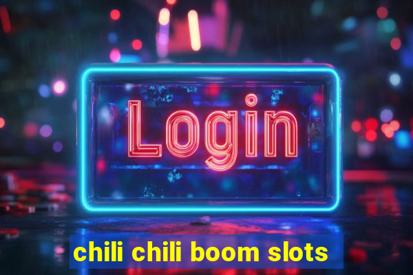 chili chili boom slots