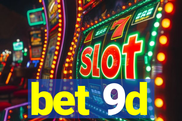 bet 9d