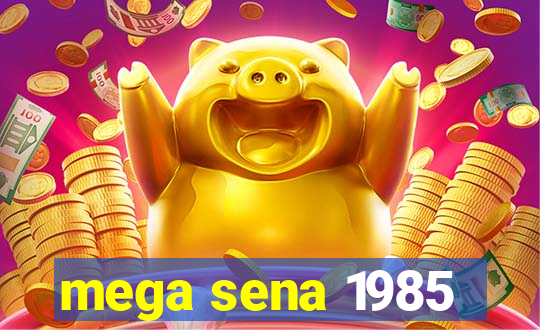 mega sena 1985