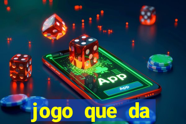 jogo que da dinheiro 2024