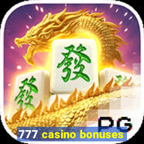 777 casino bonuses