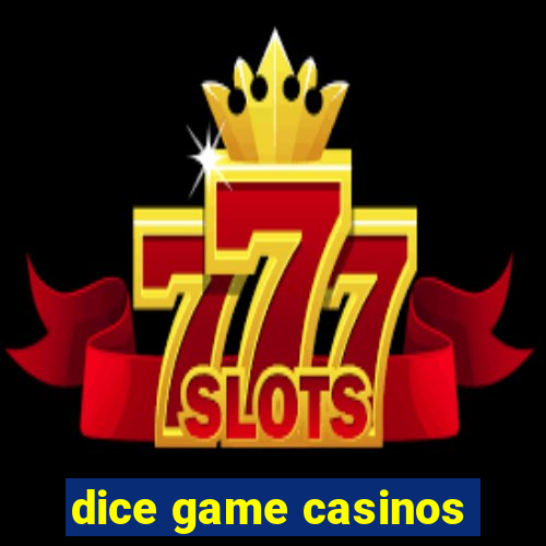 dice game casinos