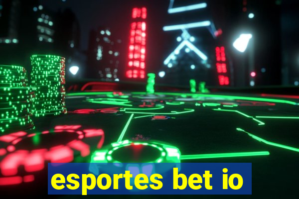 esportes bet io