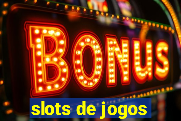 slots de jogos