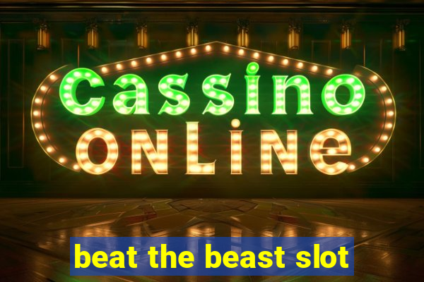 beat the beast slot