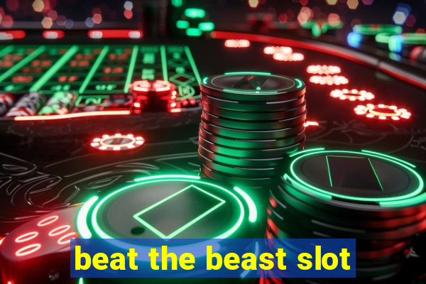 beat the beast slot