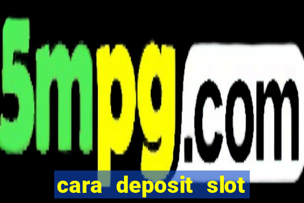 cara deposit slot via dana