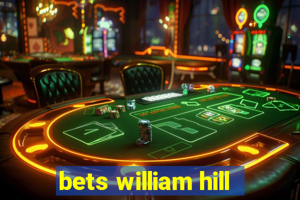 bets william hill