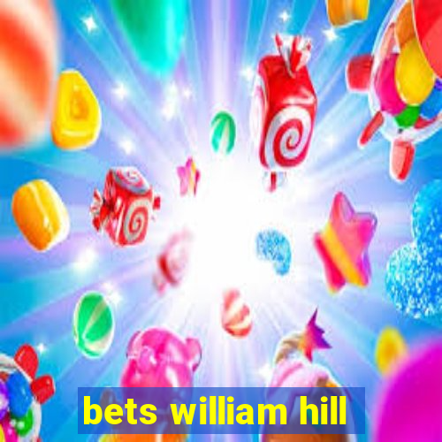 bets william hill