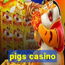 pigs casino