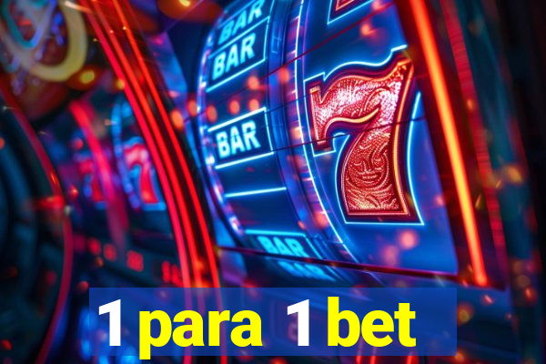 1 para 1 bet