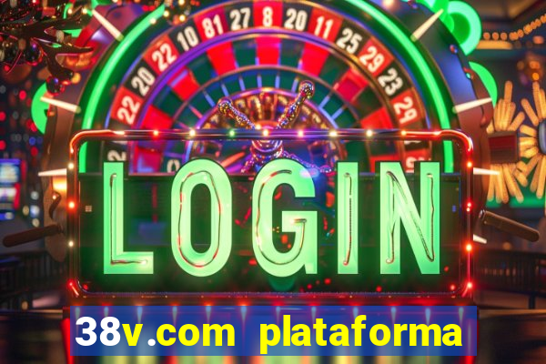 38v.com plataforma de jogos