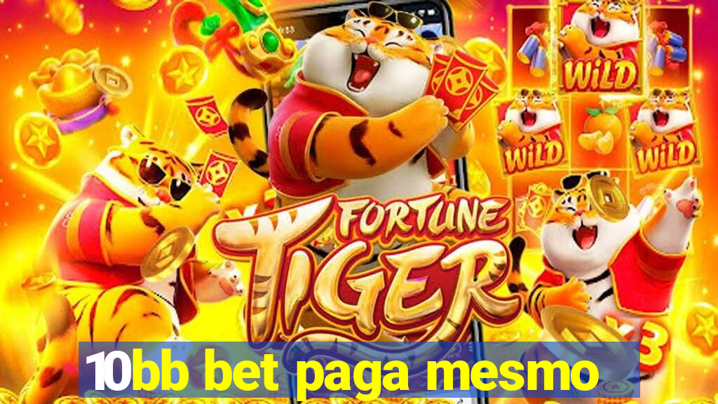 10bb bet paga mesmo