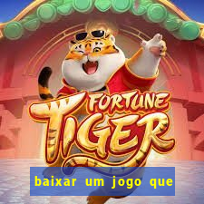 baixar um jogo que ganha dinheiro de verdade