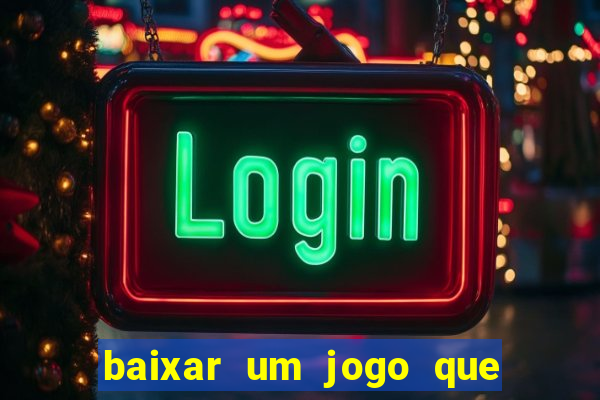 baixar um jogo que ganha dinheiro de verdade