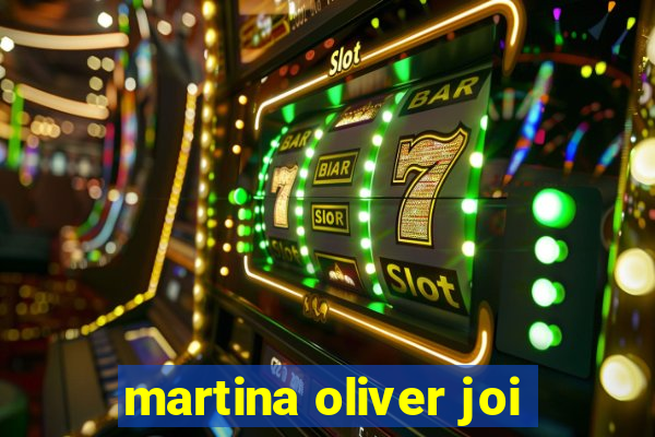 martina oliver joi