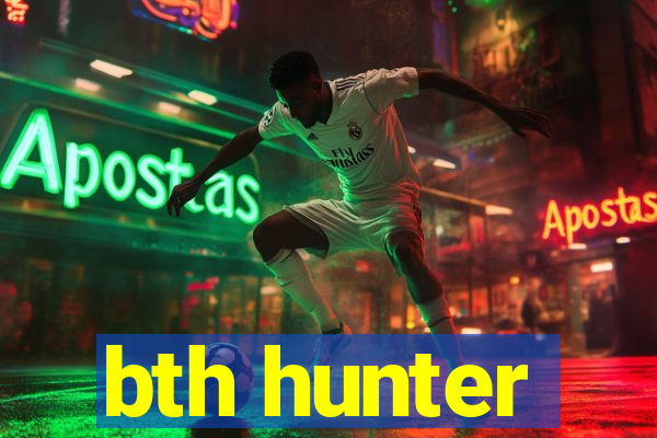 bth hunter