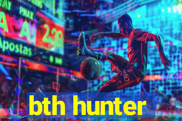 bth hunter