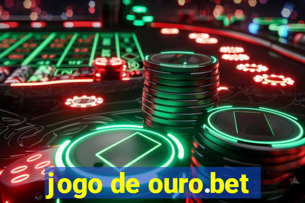 jogo de ouro.bet