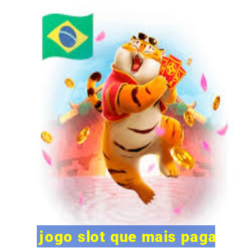 jogo slot que mais paga