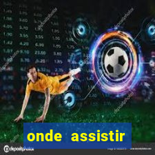 onde assistir fran?a e espanha