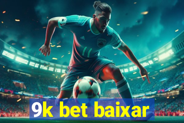 9k bet baixar