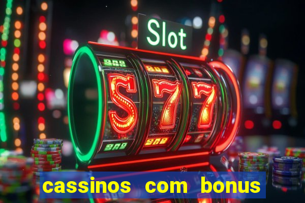 cassinos com bonus de cadastro