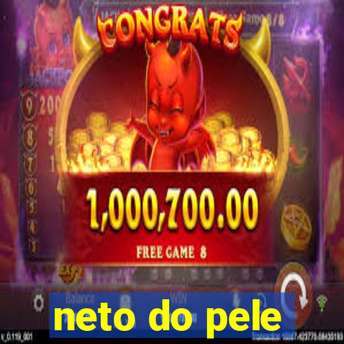 neto do pele