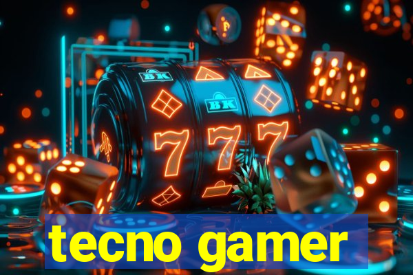 tecno gamer