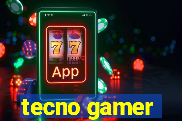 tecno gamer