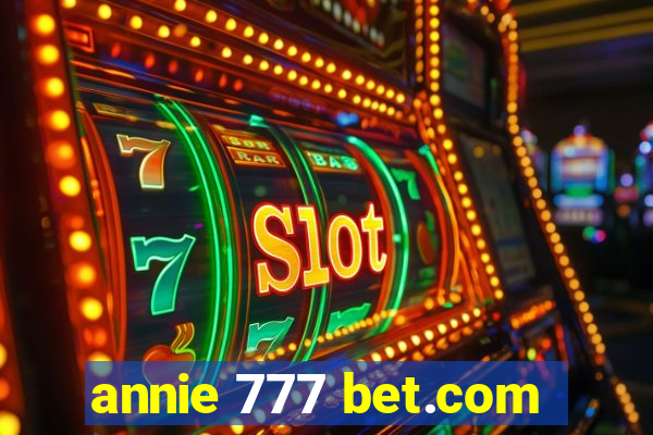 annie 777 bet.com