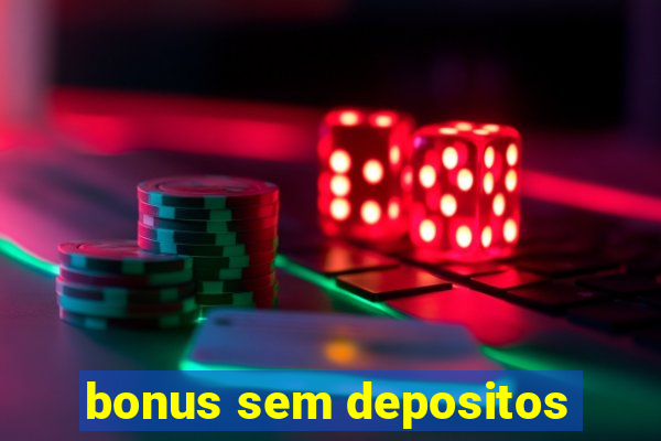 bonus sem depositos