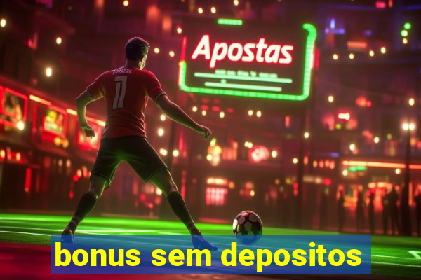 bonus sem depositos