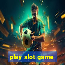 play slot game