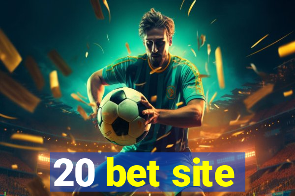 20 bet site