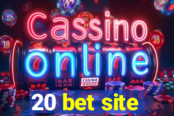 20 bet site