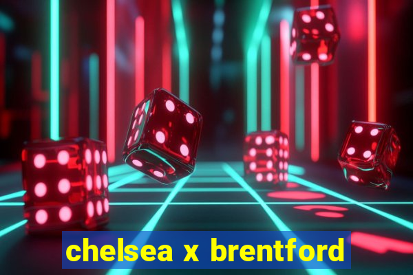 chelsea x brentford