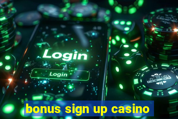 bonus sign up casino