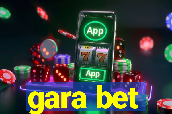 gara bet