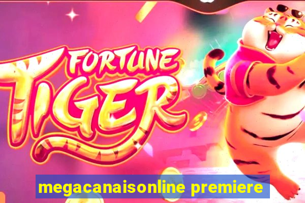 megacanaisonline premiere