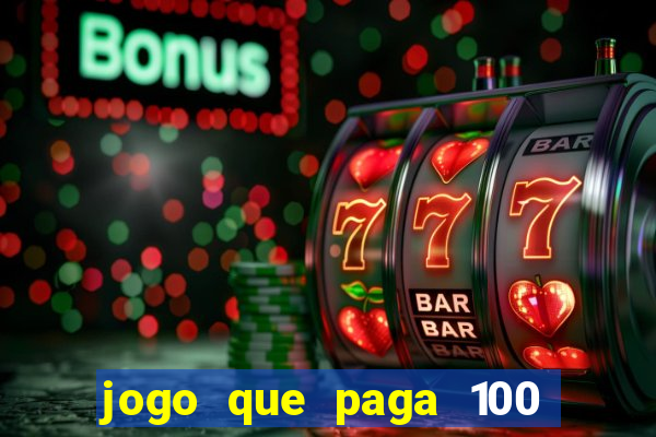 jogo que paga 100 por dia